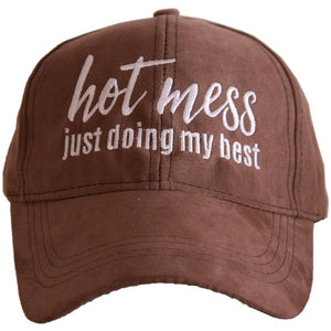 ULTRA SUEDE BALL CAP "HOT MESS JUST DOING MY BEST" - BROWN