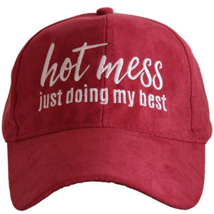 ULTRA SUEDE BALL CAP "HOT MESS JUST DOING MY BEST" - CRANBERRY